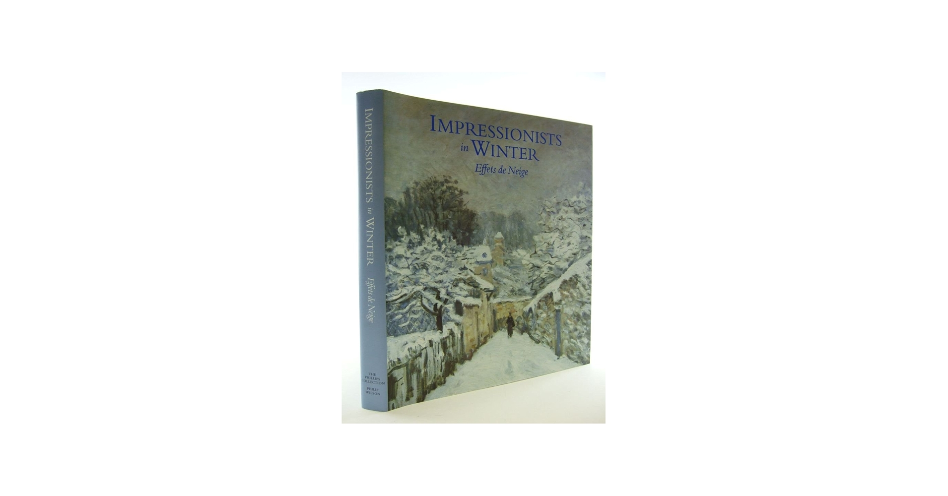 Impressionists in Winter: Effets de Neige: Moffett, Charles S